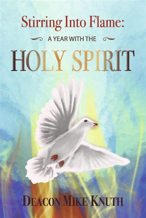 Stirring into Flame: A Year with the Holy Spirit 